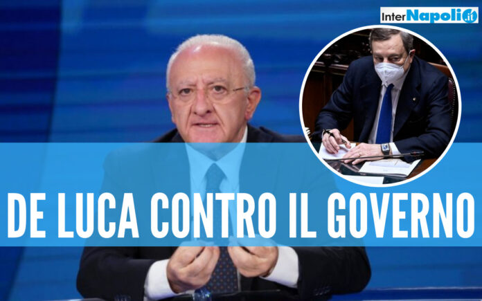 De Luca contro il Governo Draghi: 