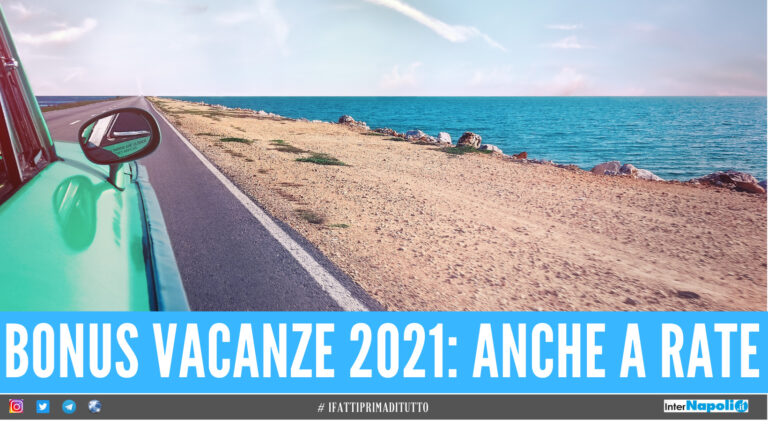 Bonus vacanze 2021 fino a 500 euro, anche a rate: a chi spetta e come richiederlo