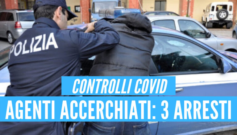 Sputi, offese e botte ai poliziotti durante i controlli Covid: 3 arresti in Campania