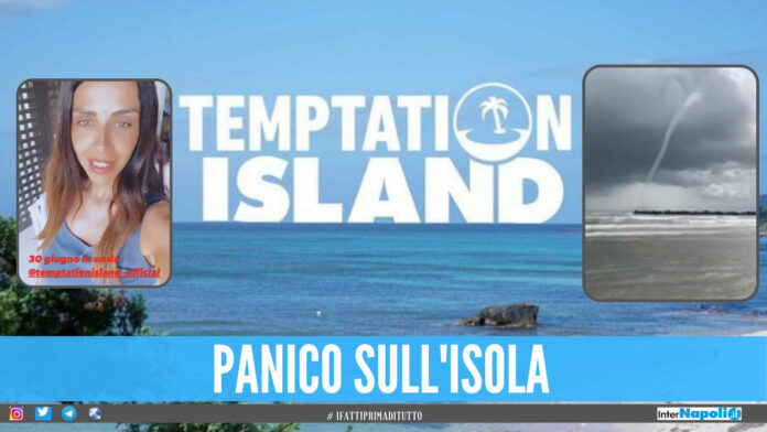 Temptation Island, tromba d'aria durante le riprese: «Aggrappati agli alberi per non volare»