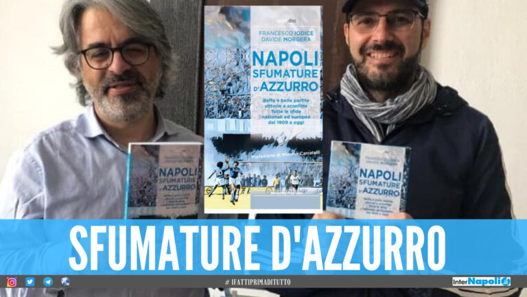 Sfumature d'azzurro, il libro di Iodice e Morgera mette ordine nella storia del Calcio Napoli