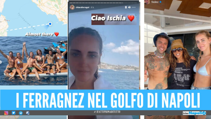 I Ferragnez sono arrivati nel golfo di Napoli, prima ad Ischia poi andranno ad Amalfi e Positano