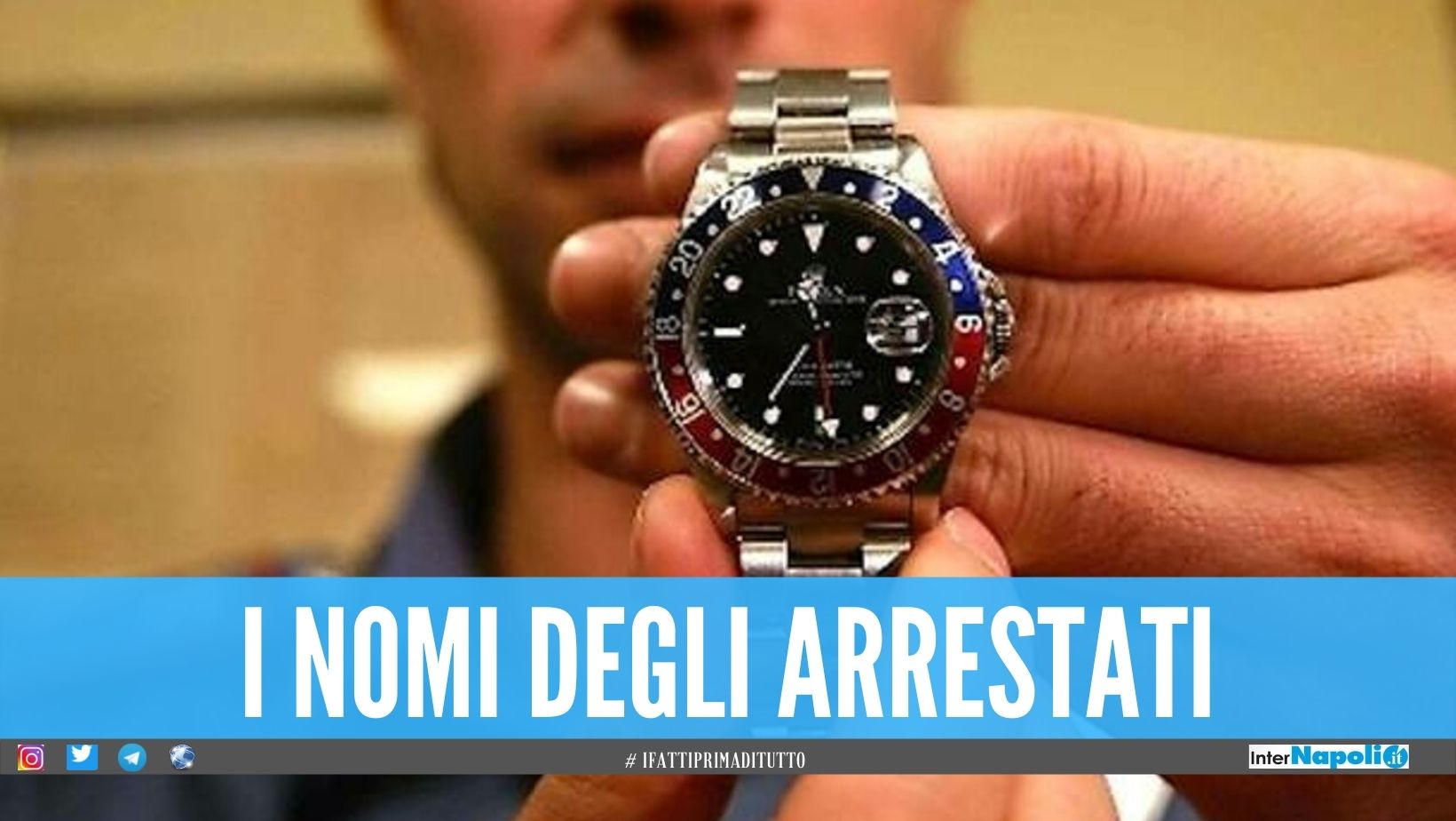 Rubano Rolex e Patek Philippe, catturati a Napoli dopo i colpi da 100mila euro
