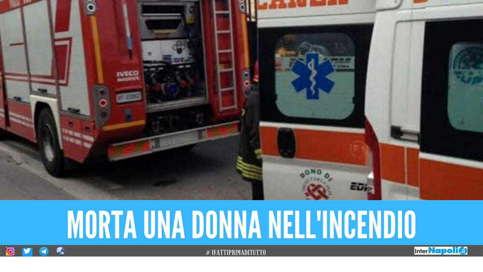Incendio in casa in provincia di Napoli, donna morta avvolta dalle fiamme: ferito il marito