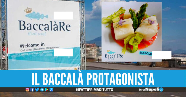 Ritorna ‘BaccalaRè’ sul lungomare di Napoli: tanto cibo, musica e spettacoli