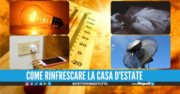 Casa fresca senza condizionatore, i 7 consigli utili per raffreddarla