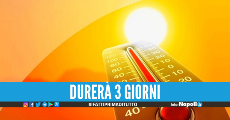 Nuova ondata di calore si abbatte sulla Campania, la Protezione Civile dirama l’allerta
