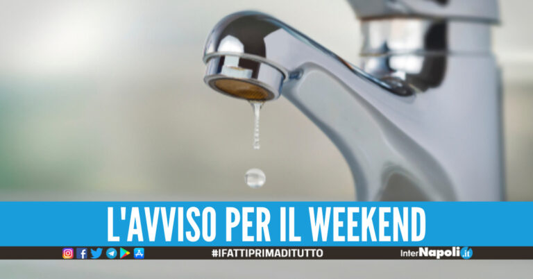 Emergenza acqua in provincia di Napoli, 7 Comuni resteranno ‘a secco’ per 24 ore