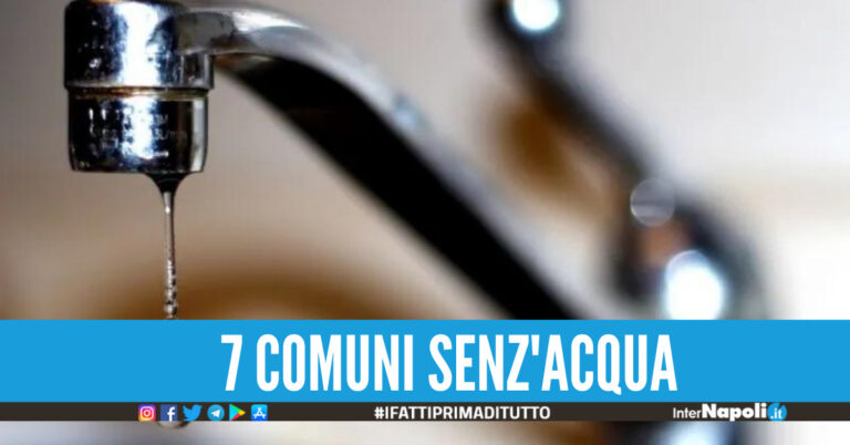 Guasto alla rete idrica, 7 Comuni resteranno senz’acqua in provincia di Napoli nel weekend