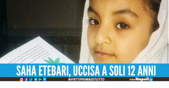 Saha Etebari, uccisa a soli 12 anni