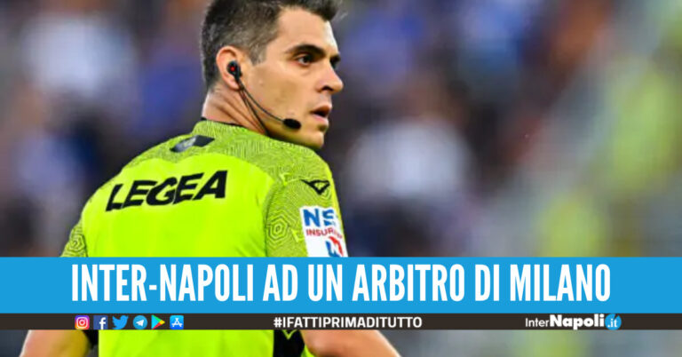 Verso Inter Napoli, è già polemica per l’arbitro di Milano: “Sozza è stato voluto dai poteri del Nord”