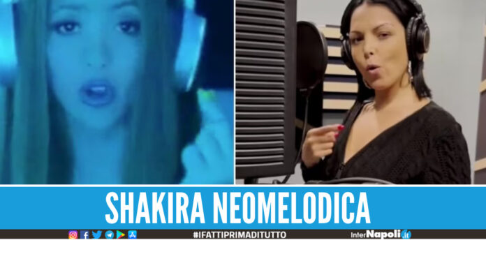 Se Shakira fosse stata neomelodica