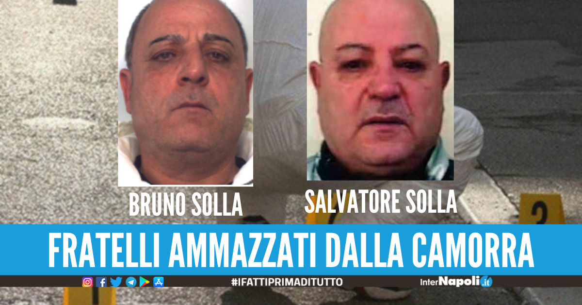 Bruno E Salvatore Solla I Fratelli Uccisi Nella Faida Di Napoli Est