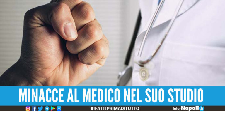 Medico e collaboratrici minacciati nel suo studio nel Napoletano: “Il personale sanitario è sotto attacco”