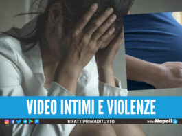 Choc nel Napoletano: violenze alla compagna col figlio in braccio e video intimi difffusi ai familiari