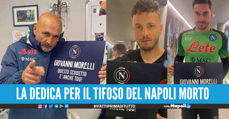 Tifoso del Napoli muore prima dello Scudetto, la dedica di giocatori e Spalletti Giovanni Morelli, questa vittoria è anche tua