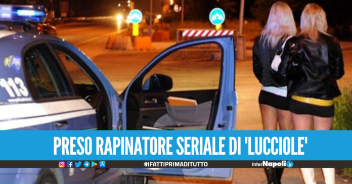 Dalla provincia di Napoli al Casertano per rapinare le prostitute, arrestato