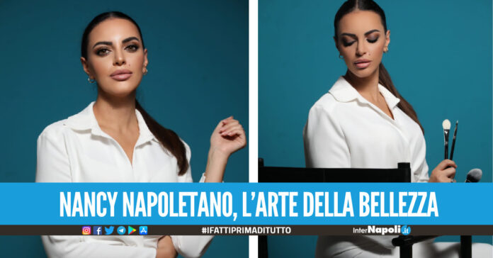 Nancy Napoletano l’Arte della Bellezza personalizzata e autentica