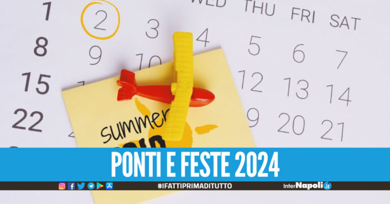 Feste e ponti 2024, 24 giorni di vacanza con 5 giorni di ferie: il calendario
