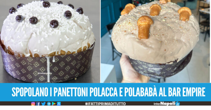 Panettoni al gusto polacca e polababà, boom di prenotazioni per il bar Empire ad Aversa