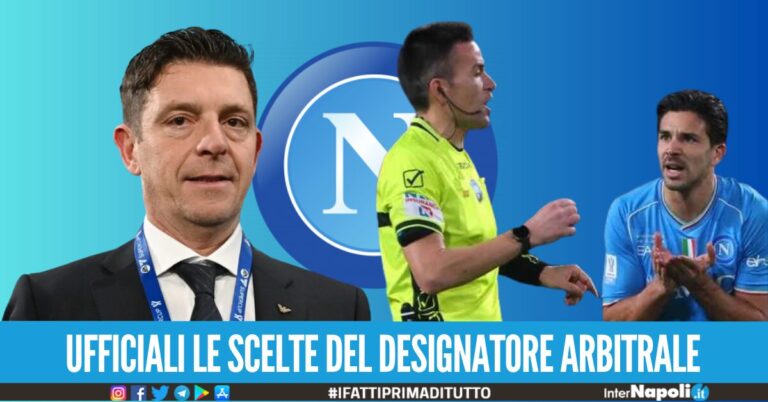 designazioni arbitrali ultime notizie calcio Napoli arbitro Napoli Lazio Antonio Rapuano Daniele Orsato