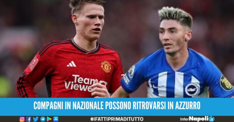 Gilmour – McTominay oggi avversari, domani compagni: lo strano caso dei 2 obiettivi azzurri