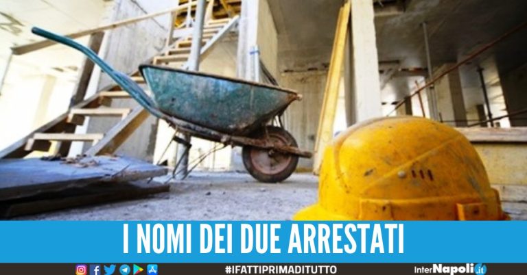 “Domani non scendi a lavoro”. Estorsione al cantiere a Giugliano, in manette due ras dei Mallardo