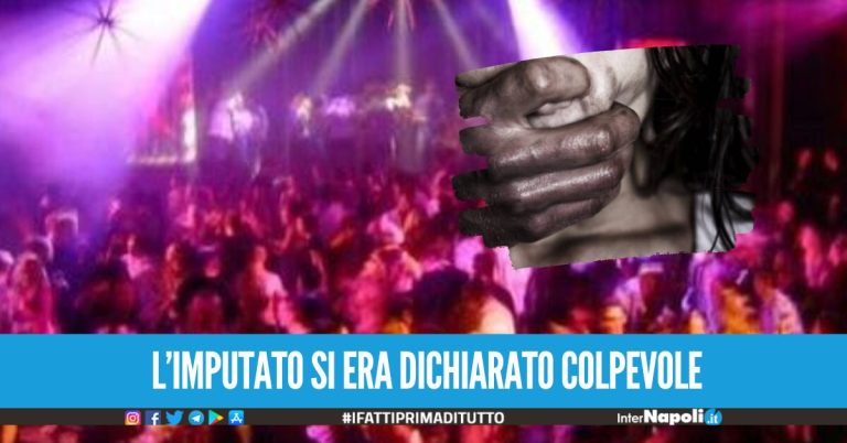 Ragazza di Villaricca costretta a fare sesso orale dopo la serata in discoteca, annullata la condanna in Cassazione