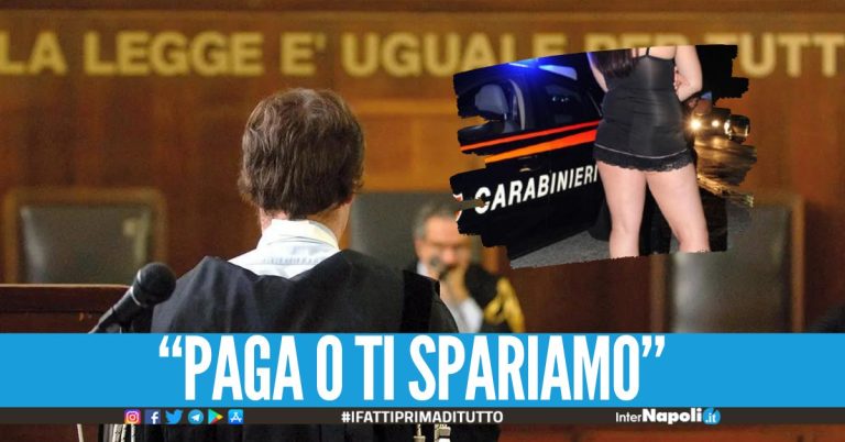 Cliente minacciato dall'escort in Campania, due condanne
