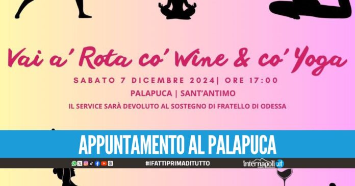 'Vai a rota con il vino e con lo yoga' evento di gusto, relax e solidarietà promossa da Rotaract Giugliano Ager Liternum e ed Afragola-Frattamaggiore