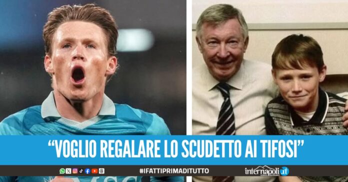 McTominay sempre più leader del Napoli Voglio vincere qui, amo questa città