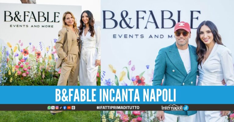B&Fable incanta Napoli: Barbara D’Urso e Francesca Caldarelli scelgono Giuseppe Annunziata per raccontare un sogno diventato realtà