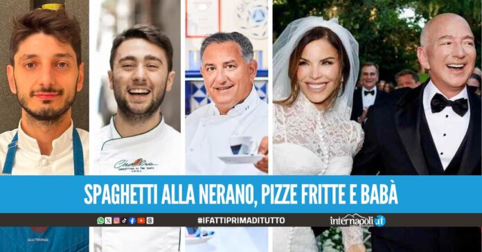 Fabrizio Mellino, Sal De Riso e Ciro Oliva: Jeff Bezos sceglie la cucina napoletana per il matromonio