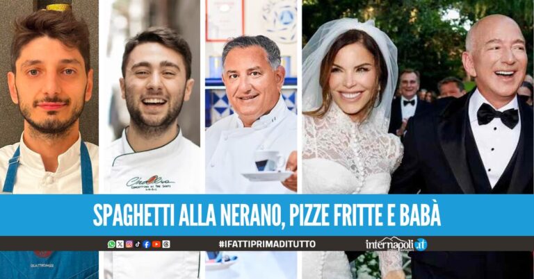 Fabrizio Mellino, Sal De Riso e Ciro Oliva: Jeff Bezos sceglie la cucina napoletana per il matromonio