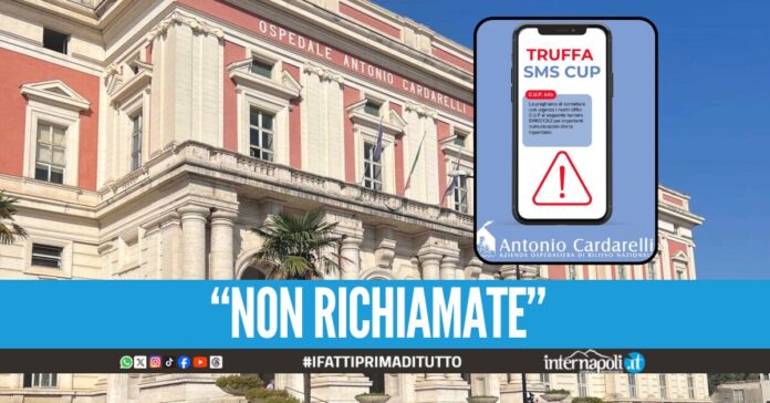 Truffa del finto CUP via Sms, l'avviso del Cardarelli ai cittadini