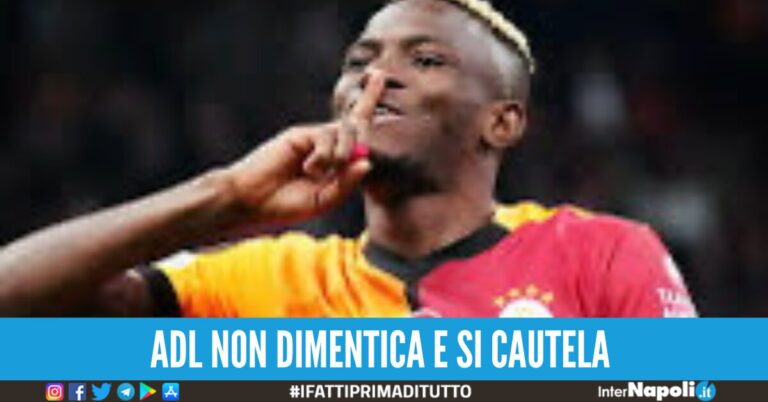 Il Galatasaray ha deciso, pagherà la clausola di Osimhen ma il Napoli non si fida: il motivo