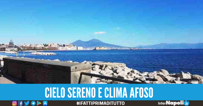 Meteo Napoli, aumentano le temperature: giornata tipicamente estiva