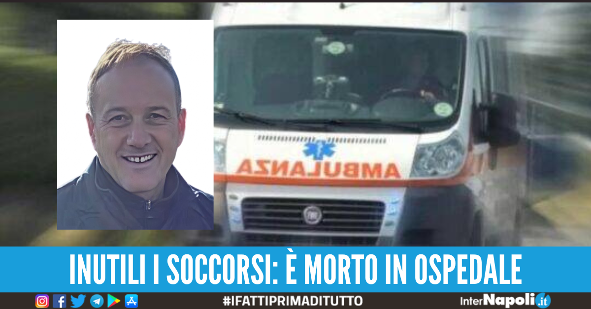Non ce l'ha fatta Antonio Maione, il 55enne è morto dopo la caduta dall ...