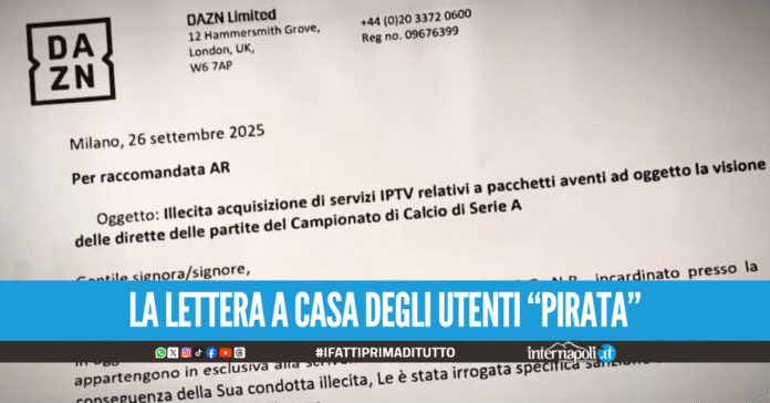 Pezzotto, lettera di DAZN ai 2mila utenti multati: 500 euro o si va in tribunale”