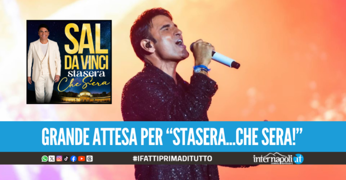 Sal Da Vinci sbarca su Canale 5, sarà in prima serata col concerto-omaggio a Napoli e alla carriera
