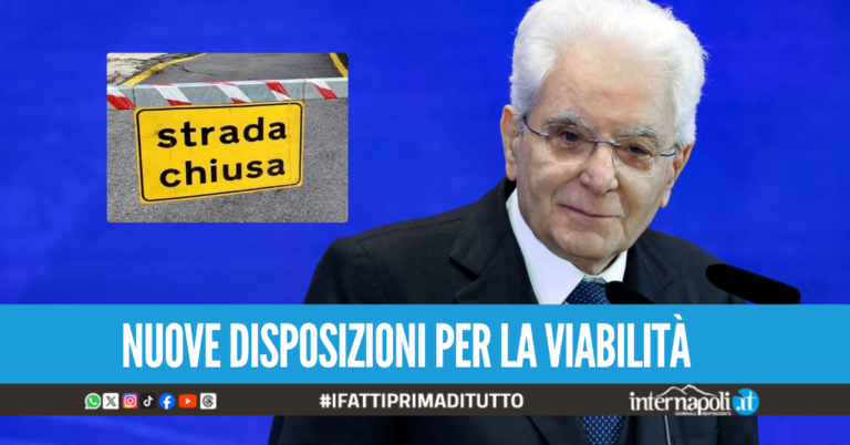 Mattarella arriva a Napoli, disposti i divieti e le strade chiuse