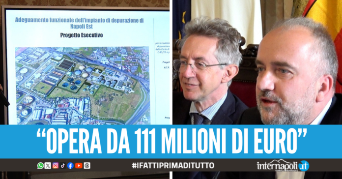 Il depuratore di Napoli Est verrà potenziato: 