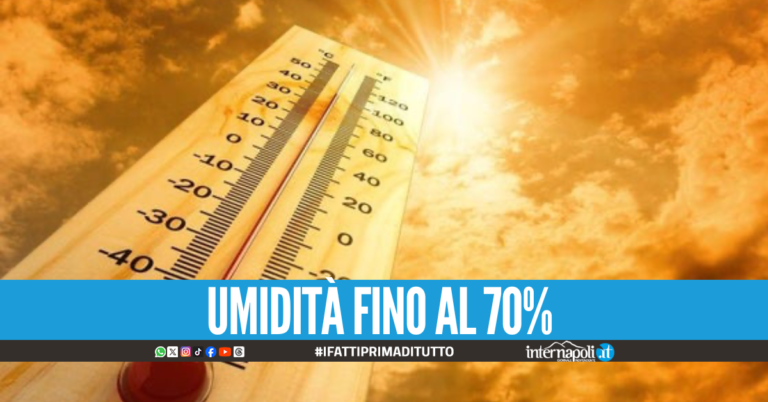 Ondate di calore in Campania, 48 ore "di fuoco": temperature 6 gradi sopra la media