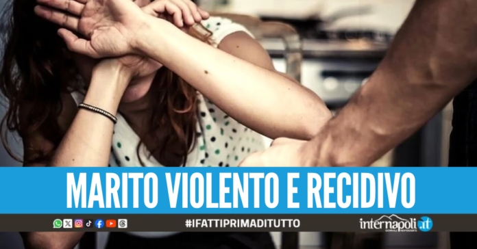 Picchia la moglie davanti ai figli nel Napoletano, fu già arrestato un anno fa per lo stesso reato