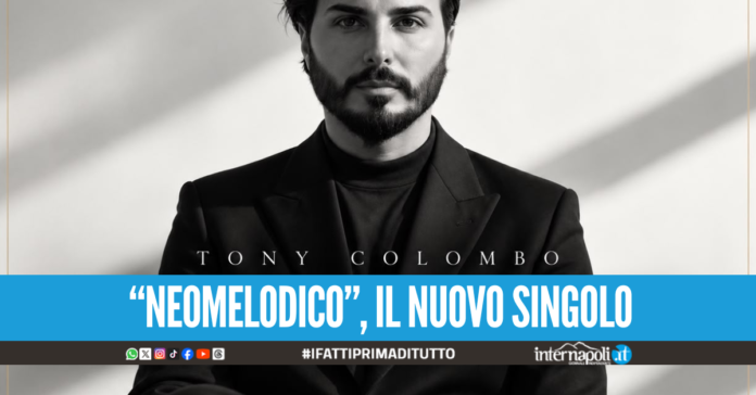 “Neomelodico”, il nuovo singolo di Tony Colombo