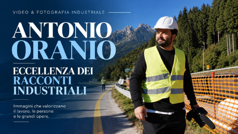 Antonio Oranio, l’immagine che dà voce alle grandi opere industriali
